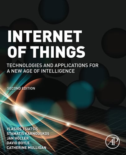 INTERNET OF THINGS: TECHNOLOGIES AND APPLICATIONS FOR A NEW AGE OF INTELLIGENCE