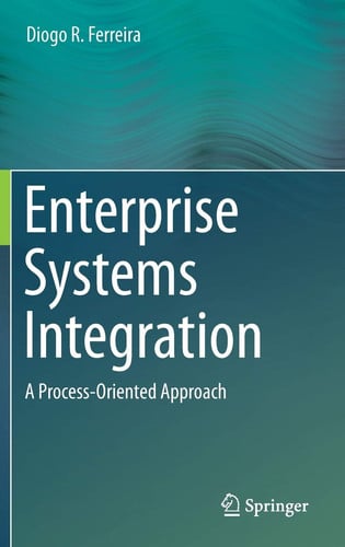 ENTERPRISE SYSTEMS INTEGRATION: A PROCESS-ORIENTED APPROACH
