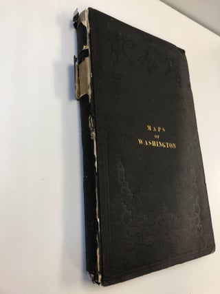 MAPS OF THE DISTRICT OF COLUMBIA AND CITY OF WASHINGTON, AND PLATS OF THE SQUARES AND LOTS OF THE CITY OF WASHINGTON (MAPS OF WASHINGTON)