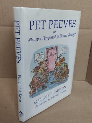 1148567 PET PEEVES- Or Whatever Happened to Doctor Rawff? (Inscribed). George Plimpton, Edward Koren