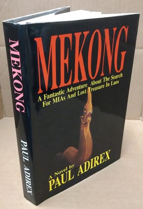 1148845 MEKONG [Inscribed by author, personal copy of frm Sec Def Caspar Weinberger]. Paul Adirex