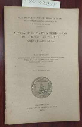 1173328 A STUDY OF CULTIVATION METHODS AND CROP ROTATIONS FOR THE GREAT PLAINS AREA. E. C. Chilcott