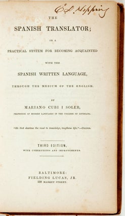 1197605 THE SPANISH TRANSLATOR; OR A PRACTICAL SYSTEM FOR BECOMING ACQUAINTED WITH THE SPANISH...