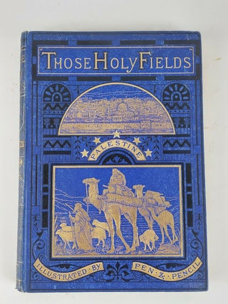 1200691 "THOSE HOLY FIELDS" PALESTINE. Samuel Manning