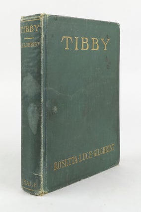 1208514 TIBBY: A NOVEL DEALING WITH PSYCHIC FORCES AND TELEPATHY [Signed]. Rosetta Luce Gilchrist