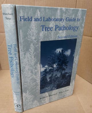 1214112 FIELD AND LABORATORY GUIDE TO TREE PATHOLOGY. Robert O. Blanchard, Terry A. Tattar