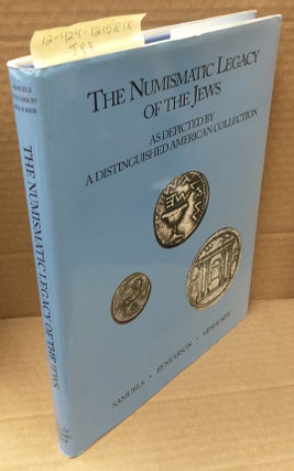 1215818 THE NUMISMATIC LEGACY OF THE JEWS AS DEPICTED BY A DISTINGUISHED AMERICAN COLLECTION....
