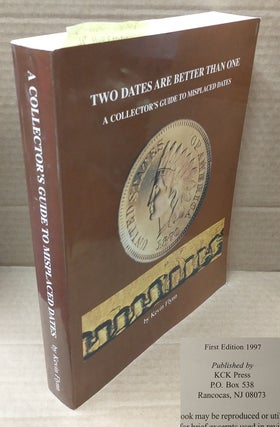 1216369 TWO DATES ARE BETTER THAN ONE: A COLLECTOR'S GUIDE TO MISPLACED DATES. Kevin Flynn