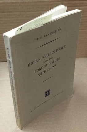 1223596 INDIAN FOREIGN POLICY AND THE BORDER DISPUTE WITH CHINA. W. F. Eekelen