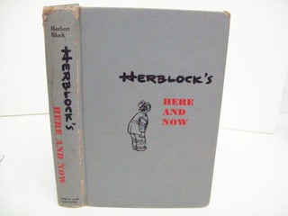 1242899 HERBLOCK'S HERE AND NOW [signed by Herblock & Jim Wright]. Herbert Block