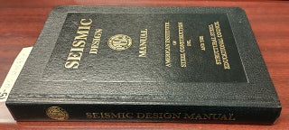 1245957 SEISMIC DESIGN MANUAL. American Institute of Steel Construction, the Structural Steel...