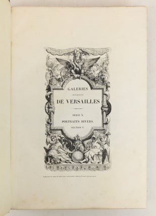 GALERIES HISTORIQUES DE VERSAILLES SERIE X: PORTRAITS DIVERS SECTION V & SECTION VI PERSONNAGES CELEBRES SOUS LES REGNES DE LOUIS XV