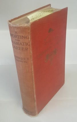 1253423 A Sporting and Dramatic Career. Alfred E. T. Watson