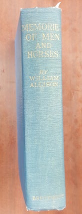1253465 Memories of Men and Horses. William Allison