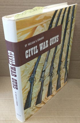 1256652 Civil War Guns: The Complete story of Federal and Confederate small arms: design,...