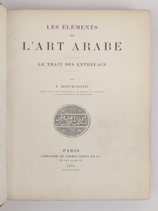 LES ELEMENTS DE L'ART ARABE. LE TRAIT DES ENTRELACS.