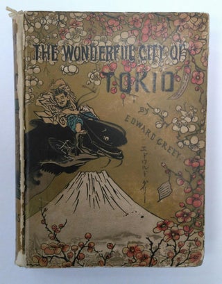 1260034 THE WONDERFUL CITY OF TOKIO. FURTHER ADVENTURES OF THE JEWETT FAMILY AND THEIR FRIEND OTO...