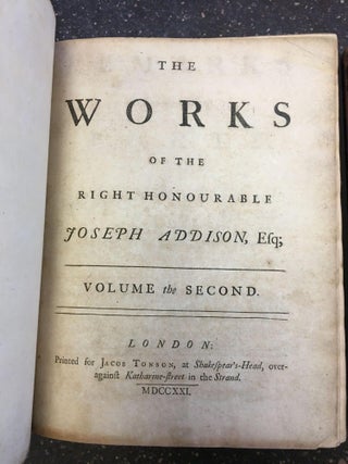 THE WORKS OF THE RIGHT HONOURABLE JOSEPH ADDISON, Esq. IN FOUR VOLUMES.