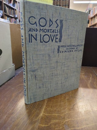1262314 GODS AND MORTALS IN LOVE. With Pictures by Edmund Dulac. Hugh Williamson Ross, Edmund Dulac