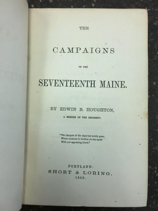 1265030 THE CAMPAIGNS OF THE SEVENTEENTH MAINE. Edwin B. Houghton