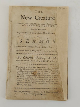 1268601 THE NEW CREATURE - A SERMON. Charles Chauncy