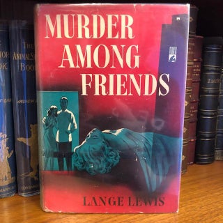 1273140 MURDER AMONG FRIENDS [SIGNED]. Lange Lewis, Jane Lewis Brandt
