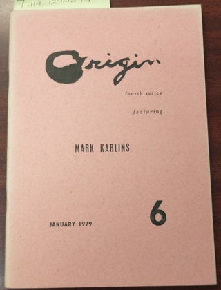 1274279 Origin, Fourth Series No. 6, Featuring Mark Karlins [April 1979]. Mark Karlins, Cid Corman