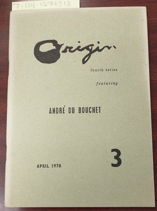 1274318 Origin, Fourth Series No. 3, Featuring Andre du Bouchet [April 1978]. Andre du Bouchet,...