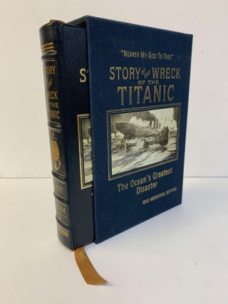 1274579 THE STORY OF THE WRECK OF THE TITANIC. Marshall Everett