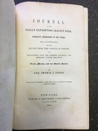 JOURNAL OF THE TEXIAN EXPEDITION AGAINST MIER; SUBSEQUENT IMPRISONMENT OF THE AUTHOR; HIS SUFFERINGS, AND FINAL ESCAPE FROM THE CASTLE OF PEROTE.