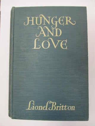 1276219 HUNGER AND LOVE [INSCRIBED]. Lionel Britton, Bertrand Russell