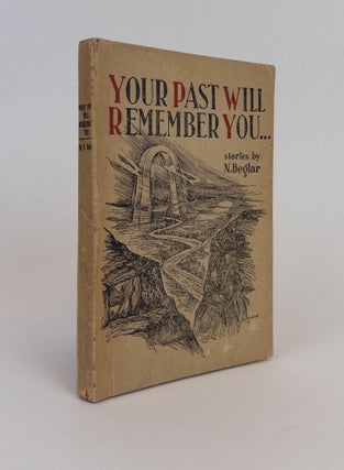 1280292 YOUR PAST WILL REMEMBER YOU... [Signed Presentation Copy]. N. Beglar