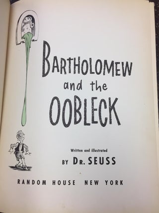 BARTHOLOMEW AND THE OOBLECK [Signed with Original Drawing]