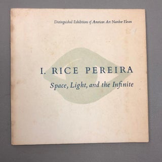 1283151 SPACE, LIGHT, AND THE INFINITE: MARCH 20 THROUGH APRIL 8, 1961 [INSCRIBED] [DISTINGUISHED...