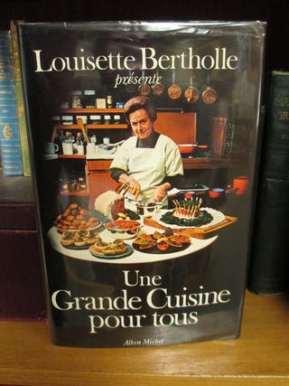 1285104 UNE GRANDE CUISINE POUR TOUS [SIGNED]. Louisette Bertholle