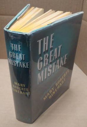 1285308 The Great Mistake. Mary Roberts Rinehart