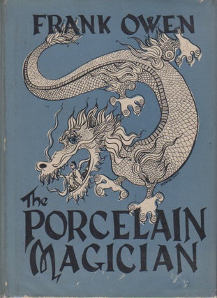 1287256 THE PORCELAIN MAGICIAN: A COLLECTION OF ORIENTAL FANTASIES. Frank Owen, Frances E. Dunn
