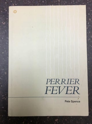1288083 PERRIER FEVER [SIGNED]. Pete Spence