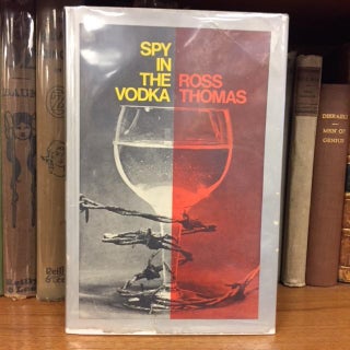 1290084 SPY IN THE VODKA [SIGNED TWICE]. Ross Thomas
