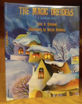 1290221 THE MAGIC DREIDELS: A HANUKKAH STORY. Eric A. Kimmel, Katya Krenina