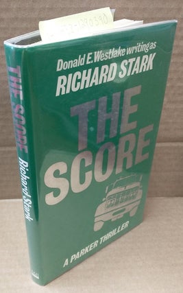 1290390 The Score [signed]. Richard Stark, Donald E. Westlake