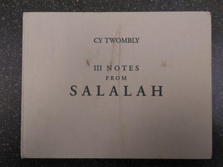 1290481 III NOTES FROM SALALAH. Cy Twombly