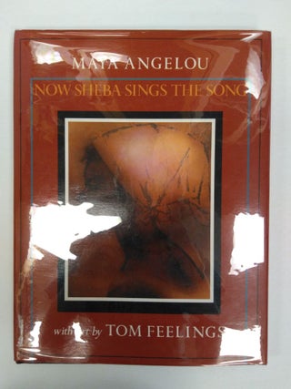 1292816 NOW SHEBA SINGS THE SONG [INSCRIBED]. Maya Angelou, Tom Feelings