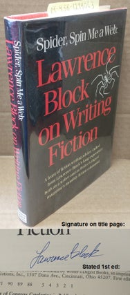 1294063 Spider, Spin Me a Web: Lawrence Block on Writing Fiction [signed]. Lawrence Block
