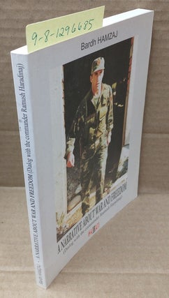 1296685 A NARRATIVE ABOUT WAR AND FREEDOM (DIALOG WITH THE COMMANDER RAMUSH HARADINAJ) [INSCRIBED...