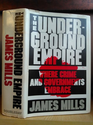 1297006 THE UNDERGROUND EMPIRE - WHERE CRIME AND GOVERNMENTS EMBRACE [WITH TLS TO SENATOR...