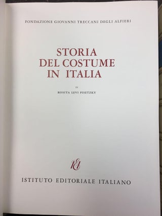 1297016 STORIA DEL COSTUME IN ITALIA [FOUR VOLUMES]. Rosita Levy Pisetzky