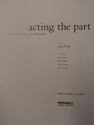 ACTING THE PART: PHOTOGRAPHY AS THEATRE