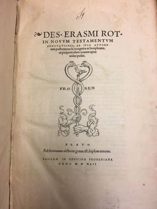 1298970 DES. ERASMI ROT. IN NOUUM [NOVUM] TESTAMENTUM ANNOTATIONES. Desiderius Erasmus, Officina...