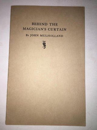 1299120 Behind the Magician's Curtain. John Mulholland